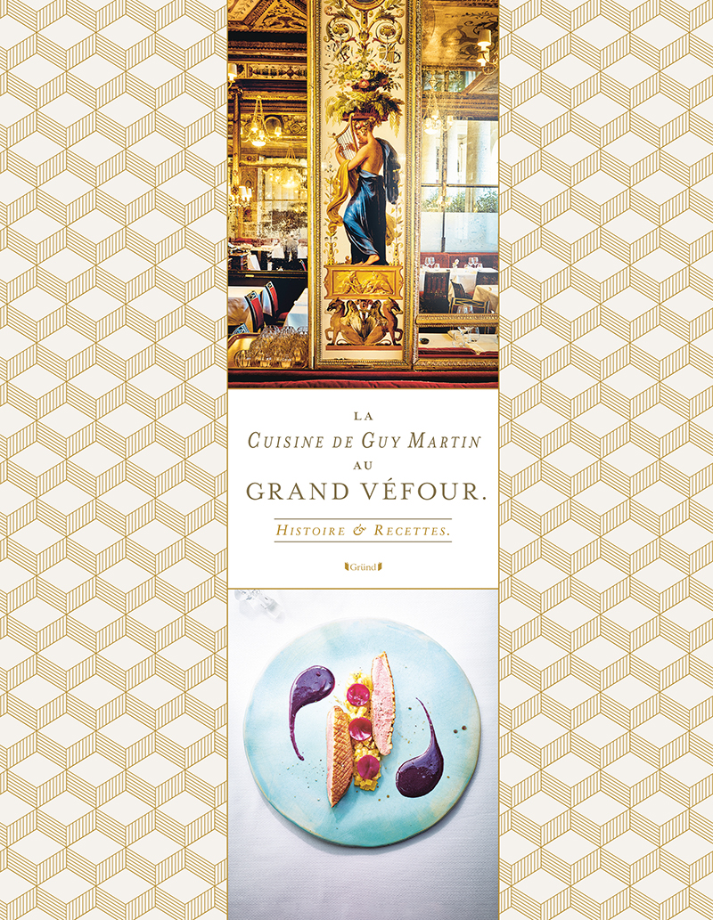 洋書 Recettes Gourmandes de Guy Martin La cuisine de Guy Martin au Grand Véfour - Histoire